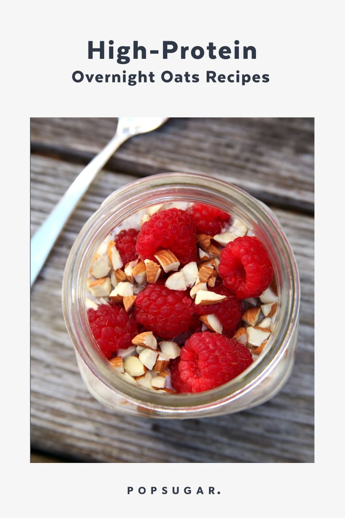 High Protein Overnight Oats Recipes Popsugar Fitness