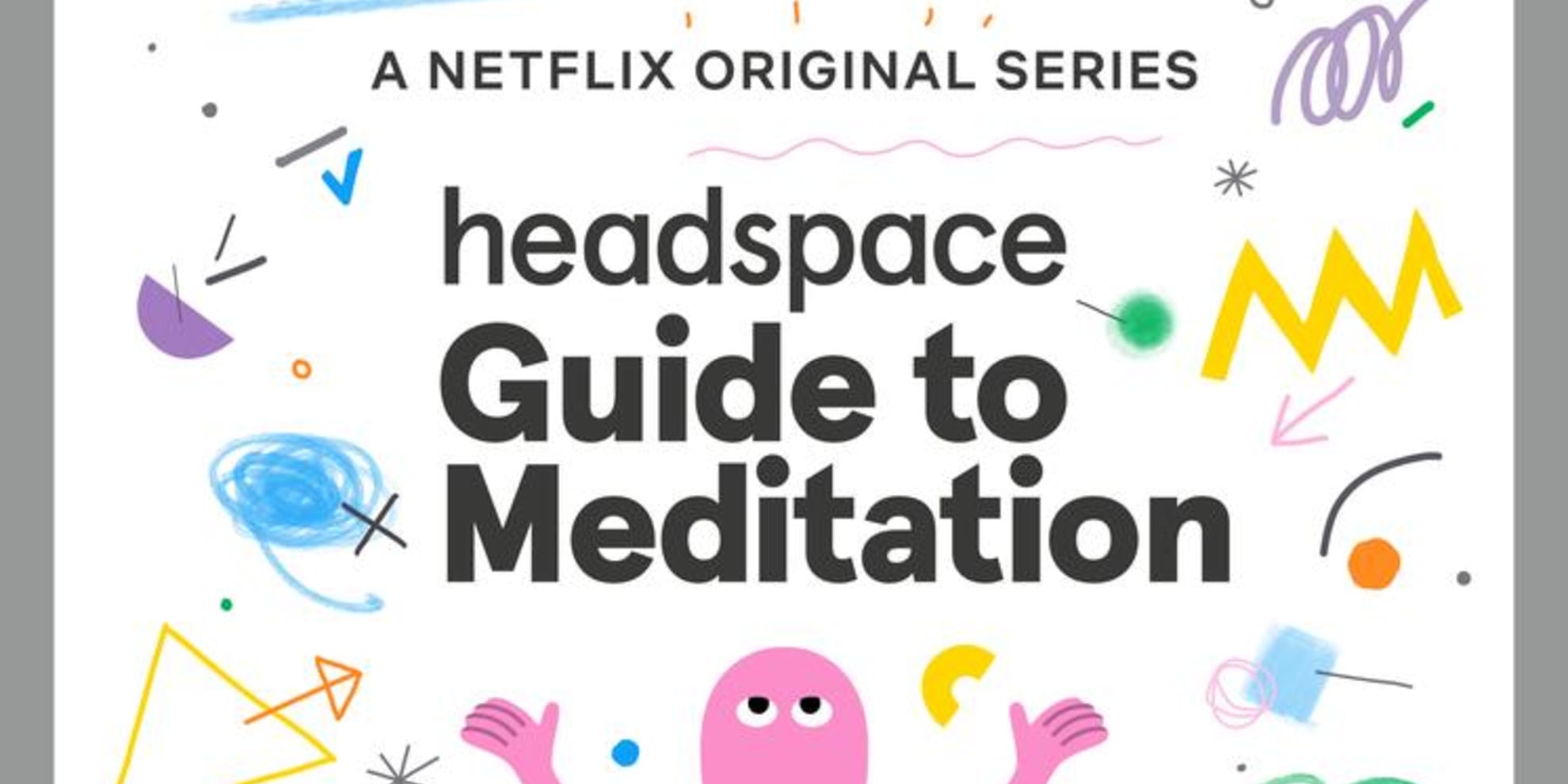 Headspace Guide to Meditation Netflix and Headspace Trailer POPSUGAR