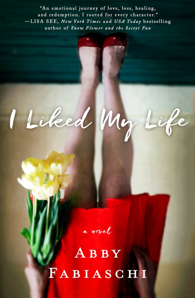 I Liked My Life by Abby Fabiaschi, Out Jan. 31