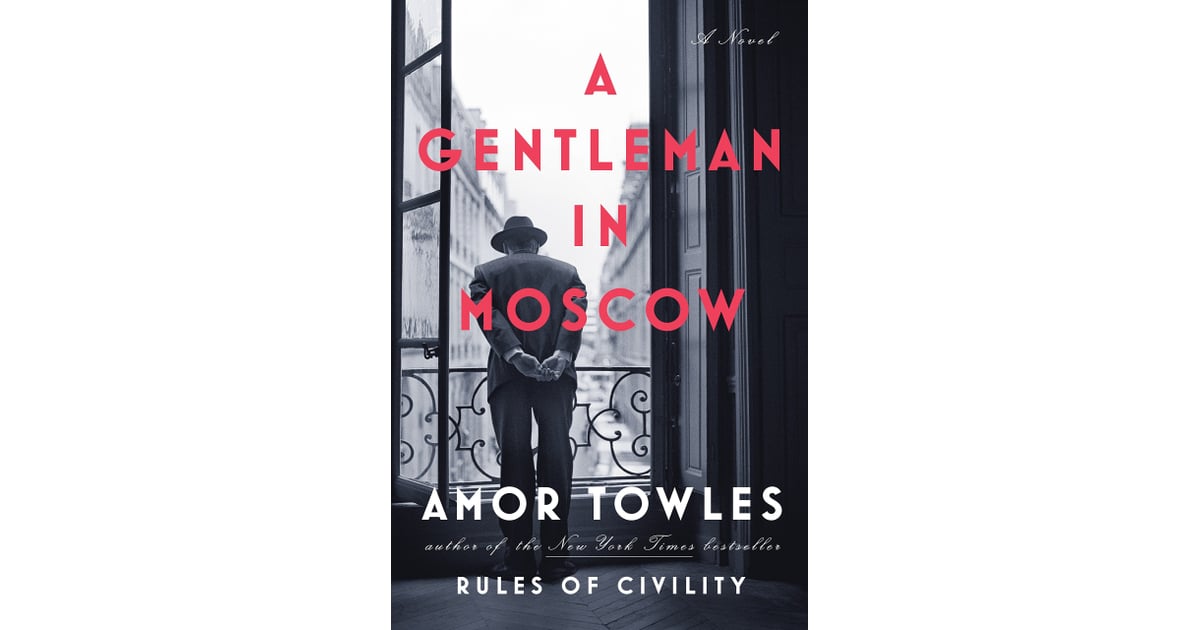 A Gentleman in Moscow by Amor Towles | Books to Read ...