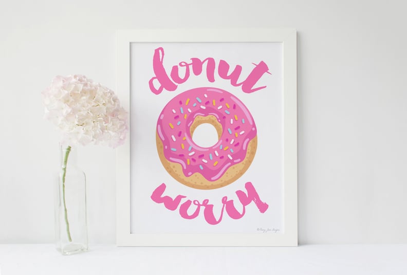 "Donut Worry" Print