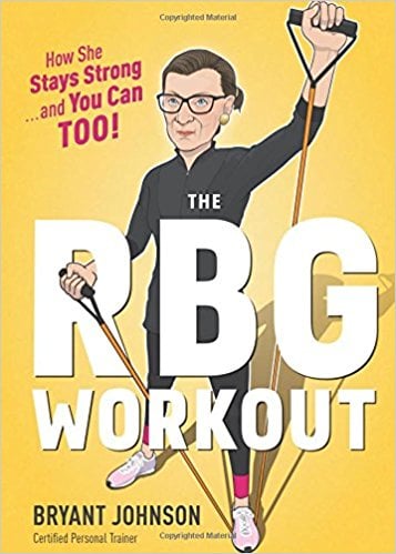 The RBG Workout: How She Stays Strong . . . and You Can Too!