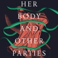 What to Expect From National Book Awards Finalist Her Body and Other Parties