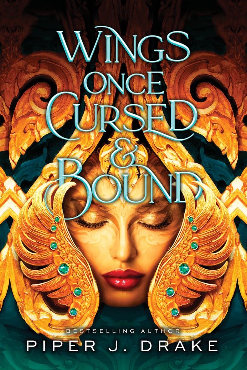 "Wings Once Cursed & Bound" by Piper J. Drake