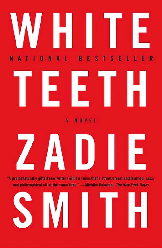 White Teeth By Zadie Smith Best Books By Women Popsugar Love And Sex Photo 80