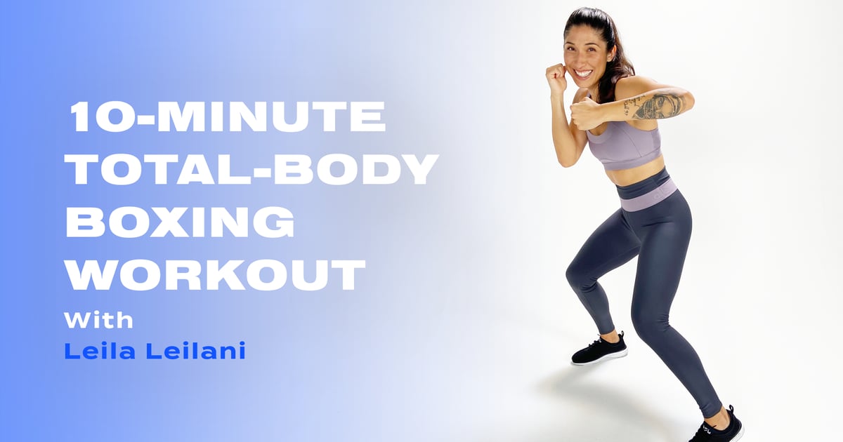 10-Minute Total-Body Boxing Workout With Leila Leilani thumbnail