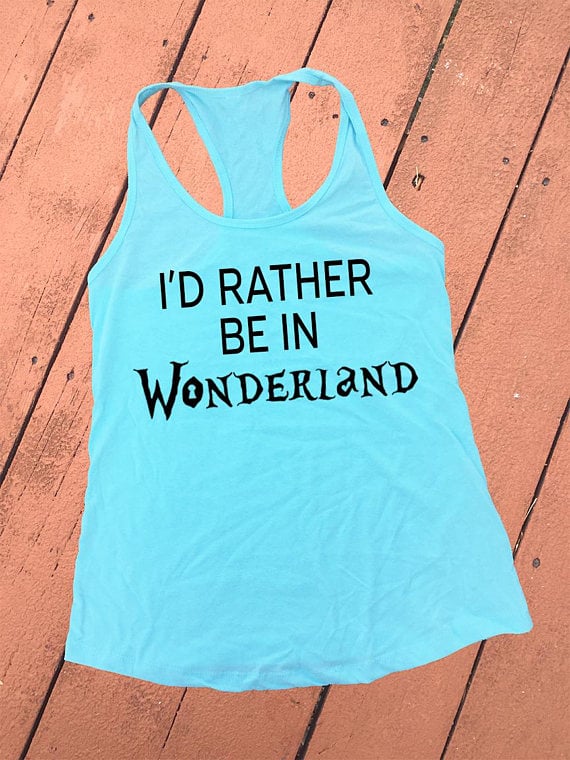 I'd Rather Be in Wonderland Tank