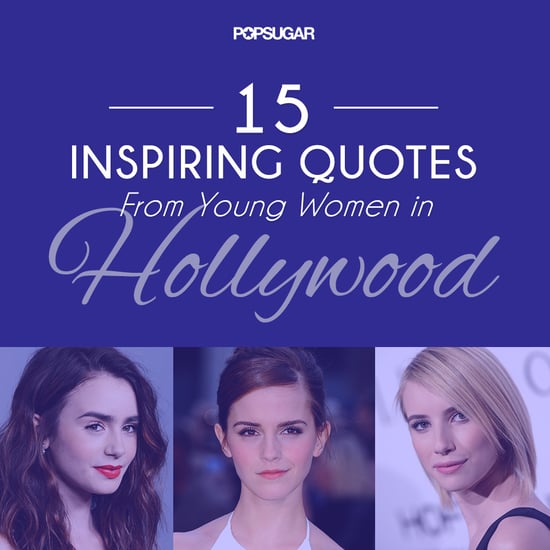 Inspiring Pinnable Quotes From Young Female Celebrities