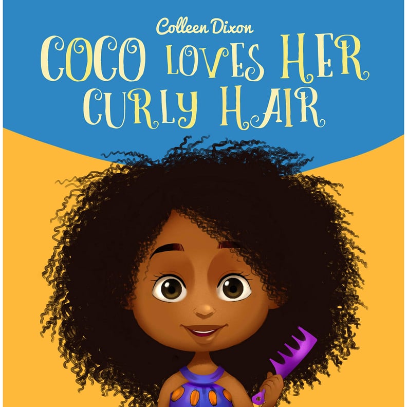 Coco Loves Her Curly Hair by Colleen Dixon