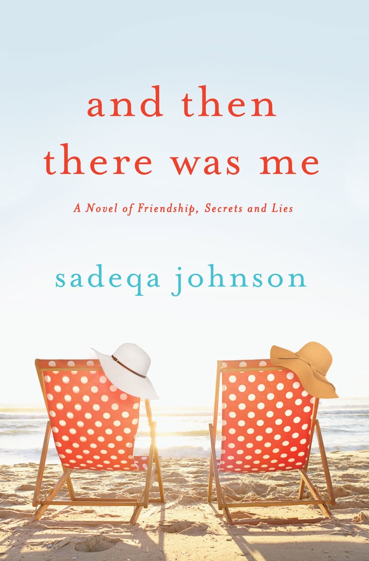 And Then There Was Me By Sadeqa Johnson Best Books For Women 2017 Popsugar Love And Sex Photo 30