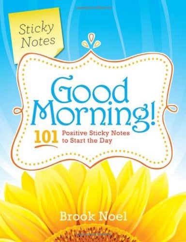 Good Morning!: 101 Positive Sticky Notes to Start the Day