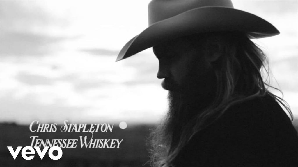 "Tennessee Whiskey" by Chris Stapleton