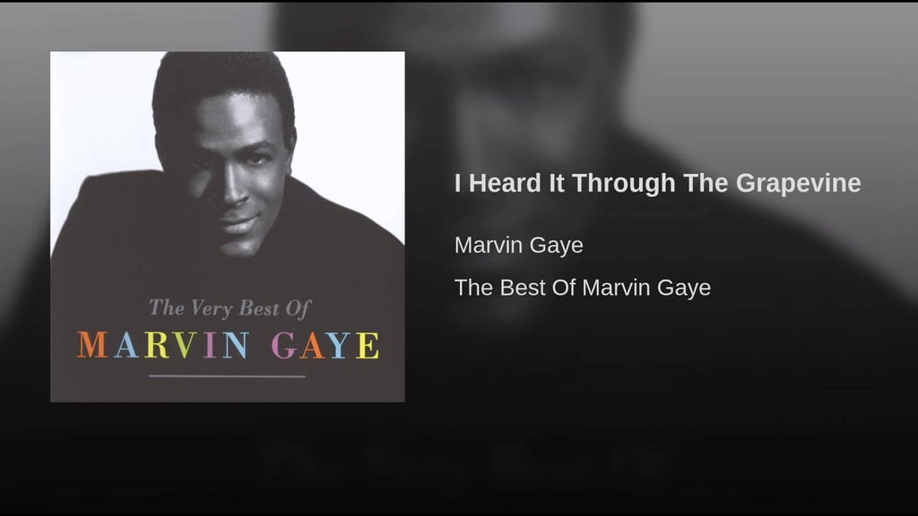 “I Heard It Through the Grapevine” by Marvin Gaye