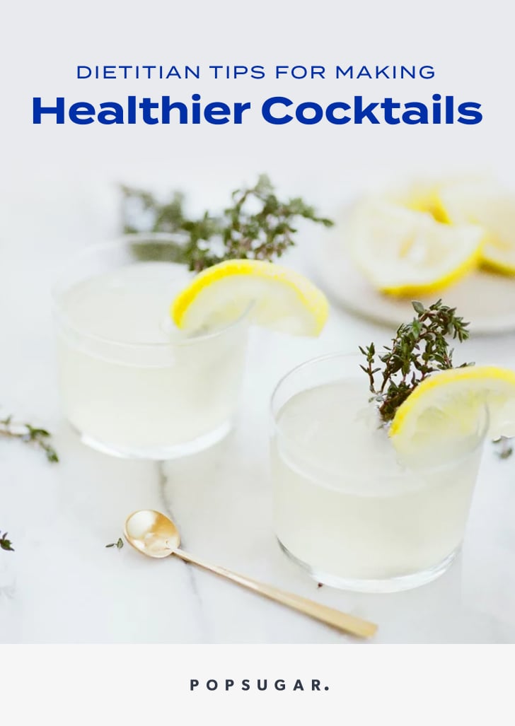 Dietitian Tips For Making Healthier Cocktails