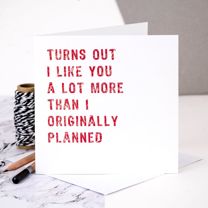 Turns Out I Like You ($3) | Funny Love Cards | POPSUGAR Love & Sex Photo 11
