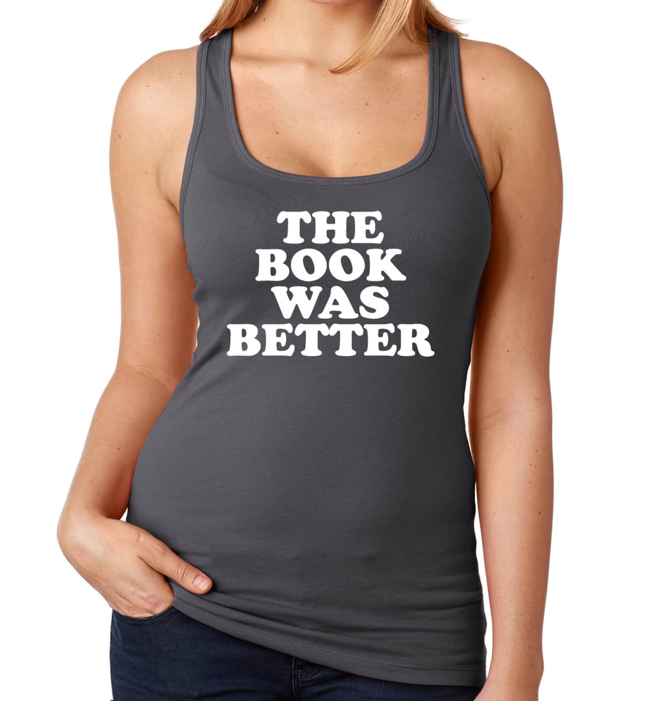The Book Was Better Tank ($19)
