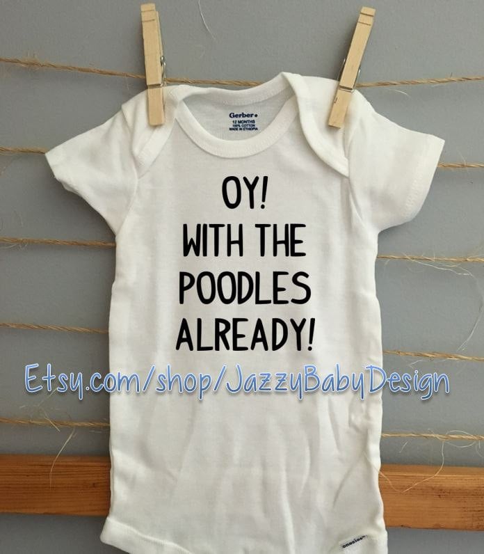 Oy! With the Poodles Already! Onesie