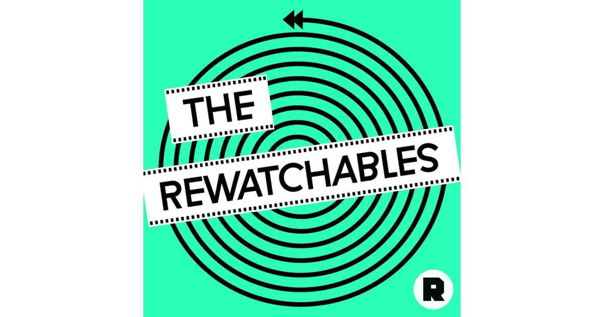 The Rewatchables Best Podcasts About Movies in 2020 POPSUGAR