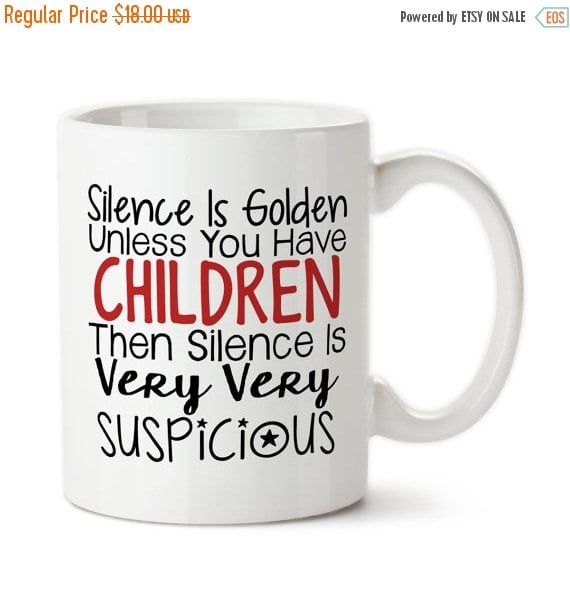 Silence Is Golden Unless You Have Children