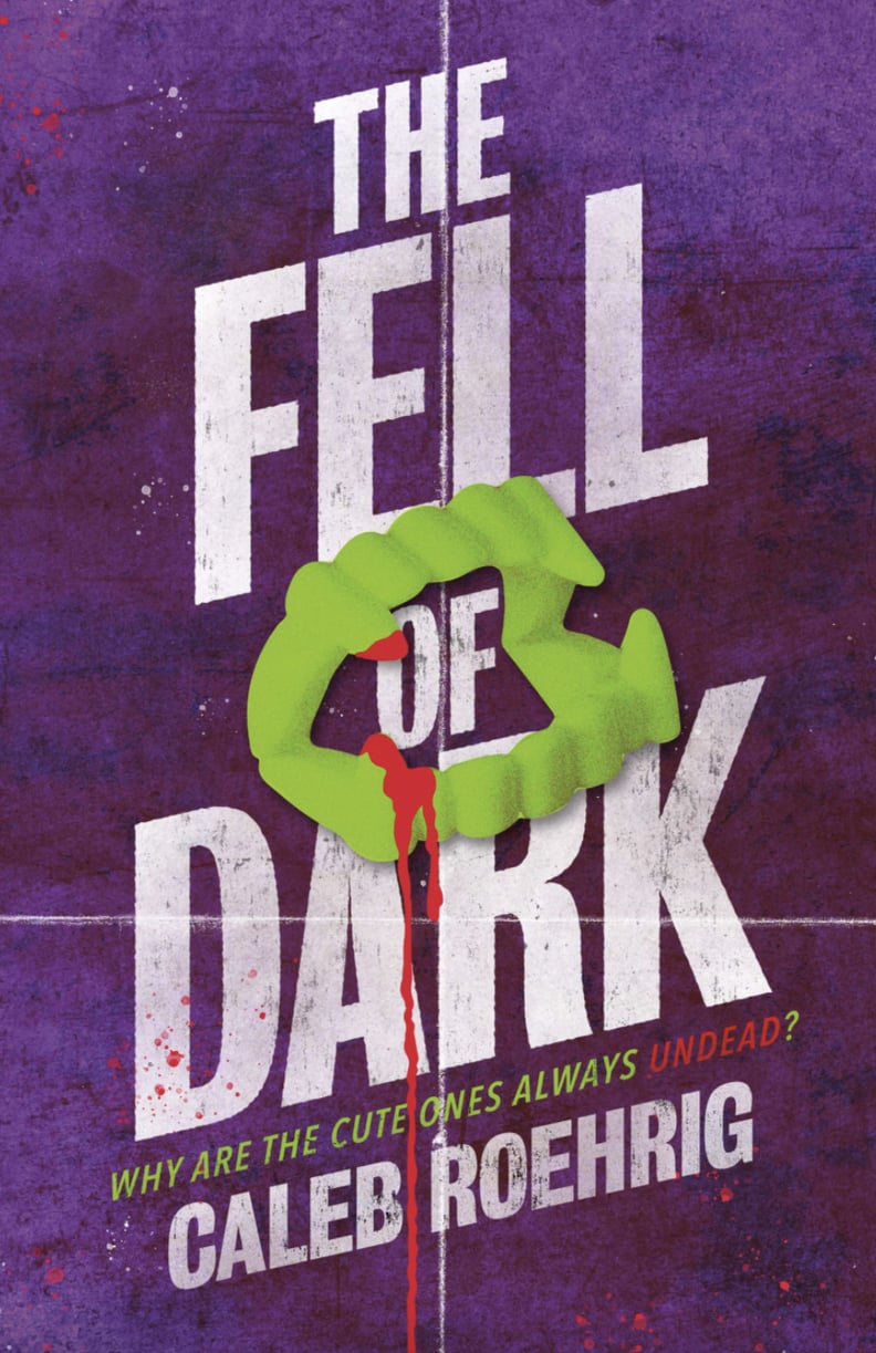 The Fell of Dark by Caleb Roehrig