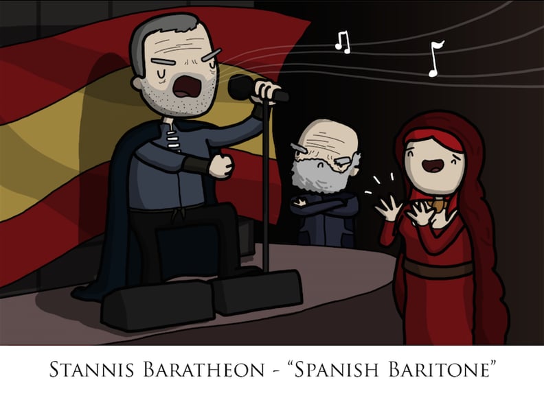 Karaoke would've definitely kept Stannis in higher spirits.