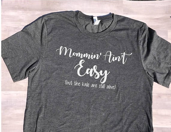 Mommin' Ain't Easy Tee