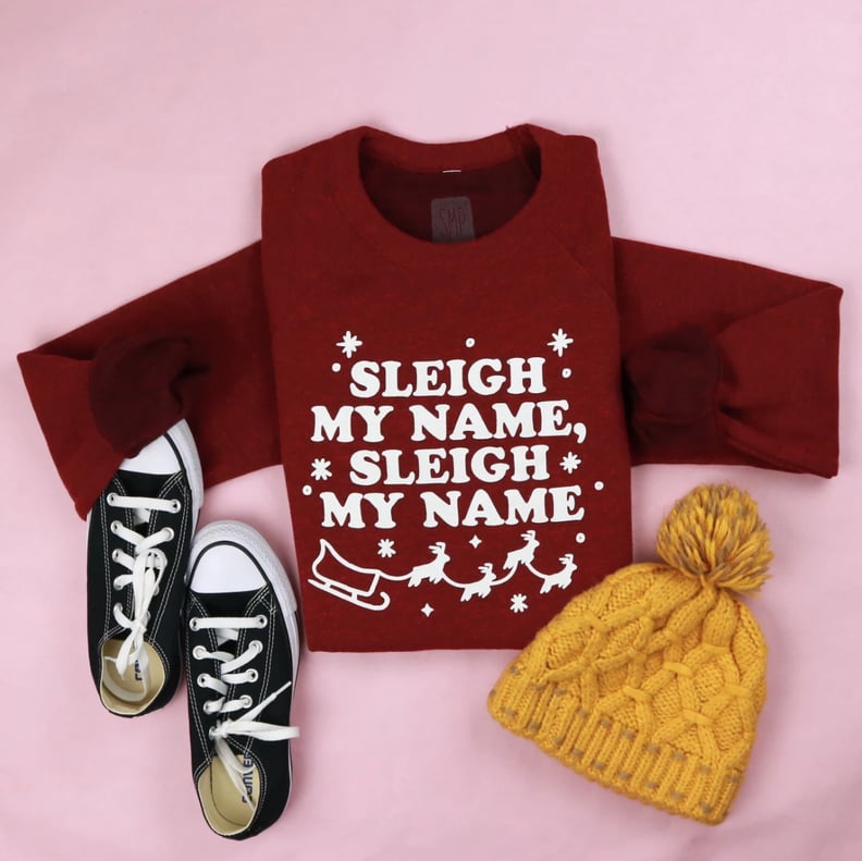 Sleigh My Name Adult Sweatshirt