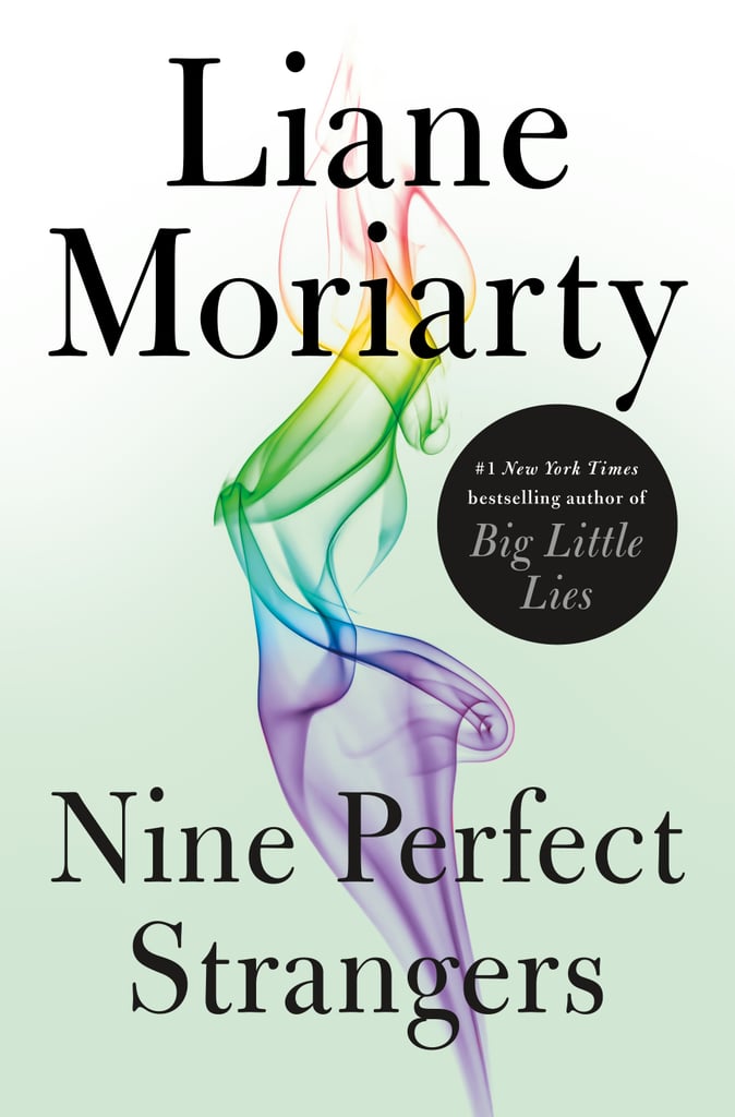 Nine Perfect Strangers by Liane Moriarty, out Nov. 6