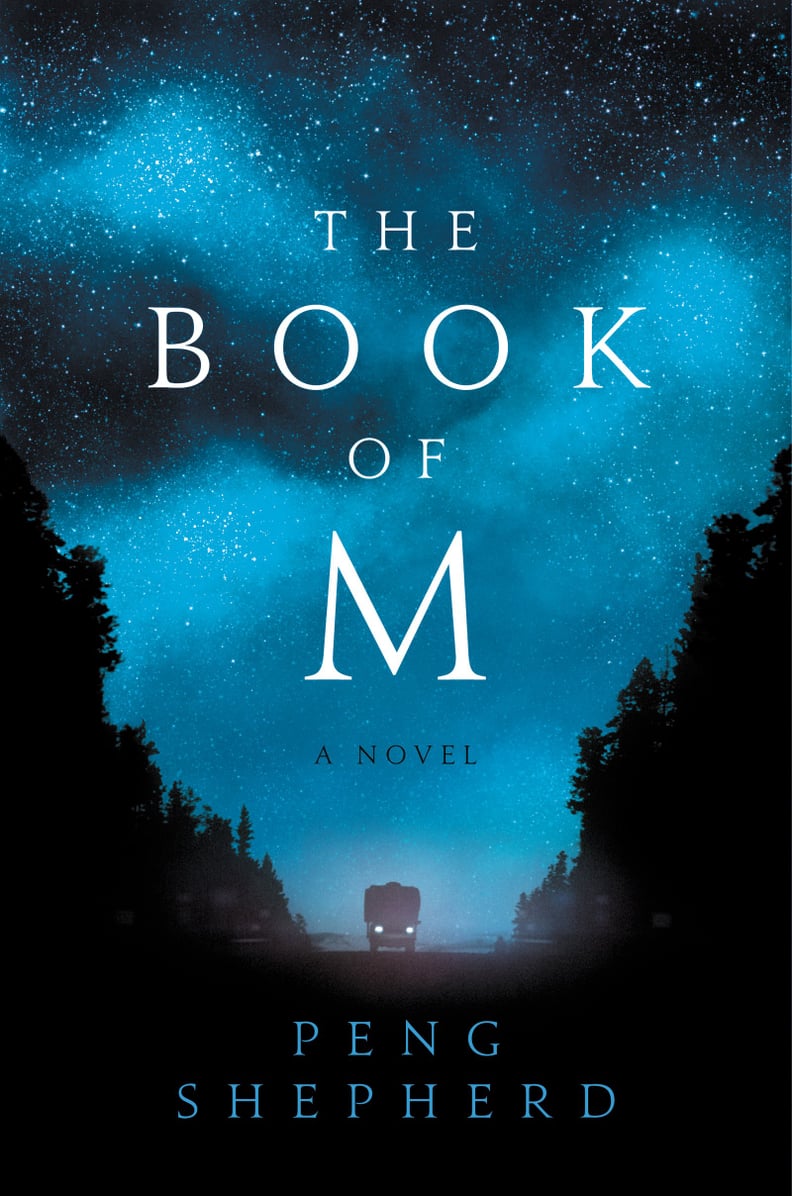 If You Love Sci-Fi and Fantasy: The Book of M by Peng Shepherd (Out June 5)