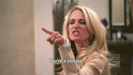 You learn insults you never knew existed.