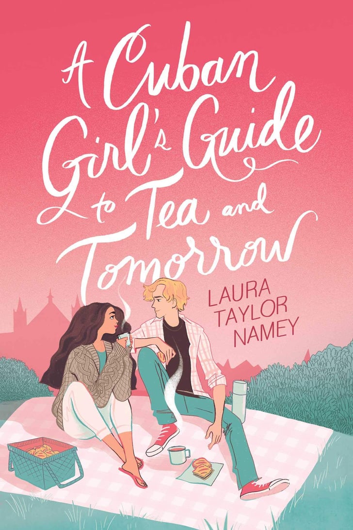 A Cuban Girl's Guide to Tea and Tomorrow by Laura Taylor Namey Best
