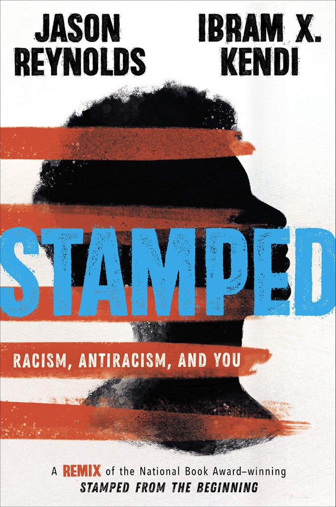 Stamped: Racism, Antiracism, and You by Jason Reynolds and Ibram X. Kendi