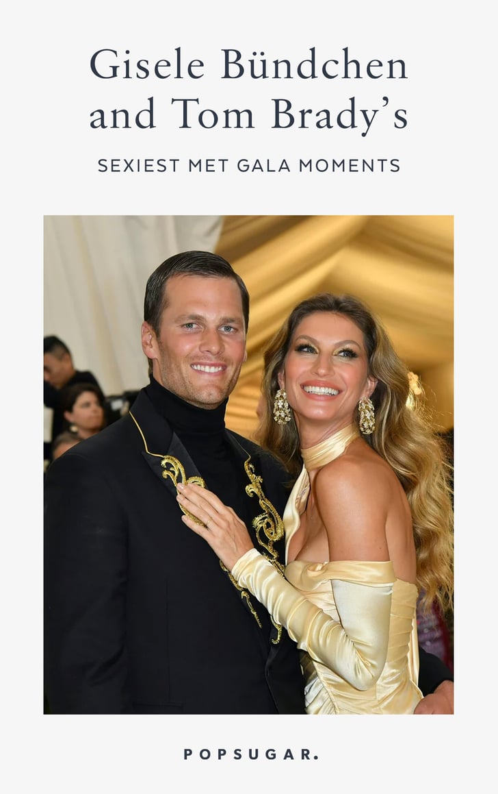 Gisele Bundchen and Tom Brady's Sexiest Met Gala Moments