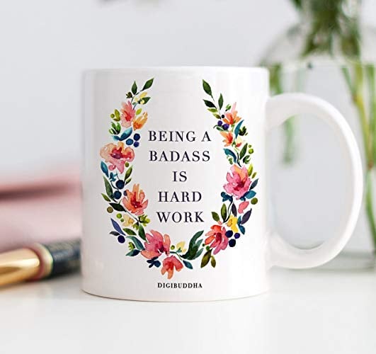 Being a Badass Is Hard Work Coffee Mug Best Gifts For Coworkers 2018