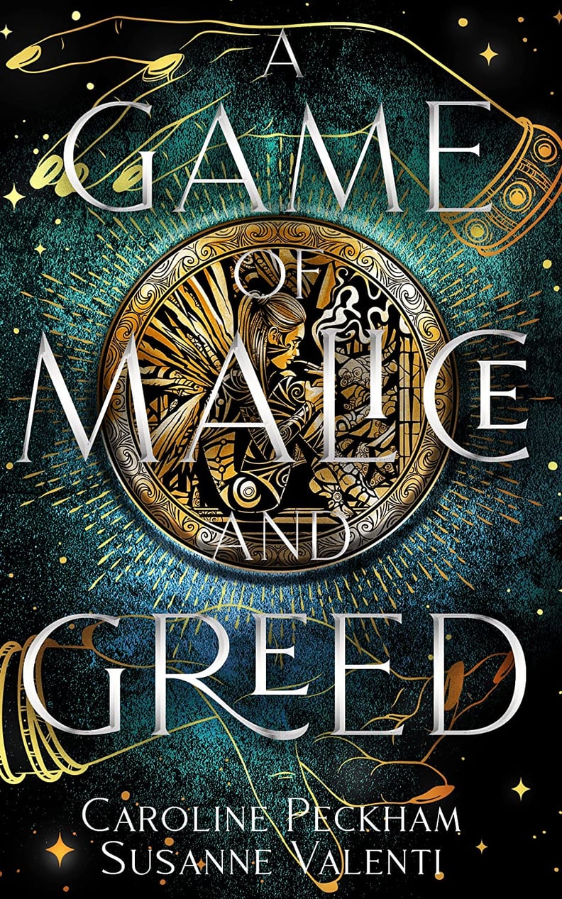 "A Game of Malice and Greed" by Caroline Peckham and Susanne Valenti