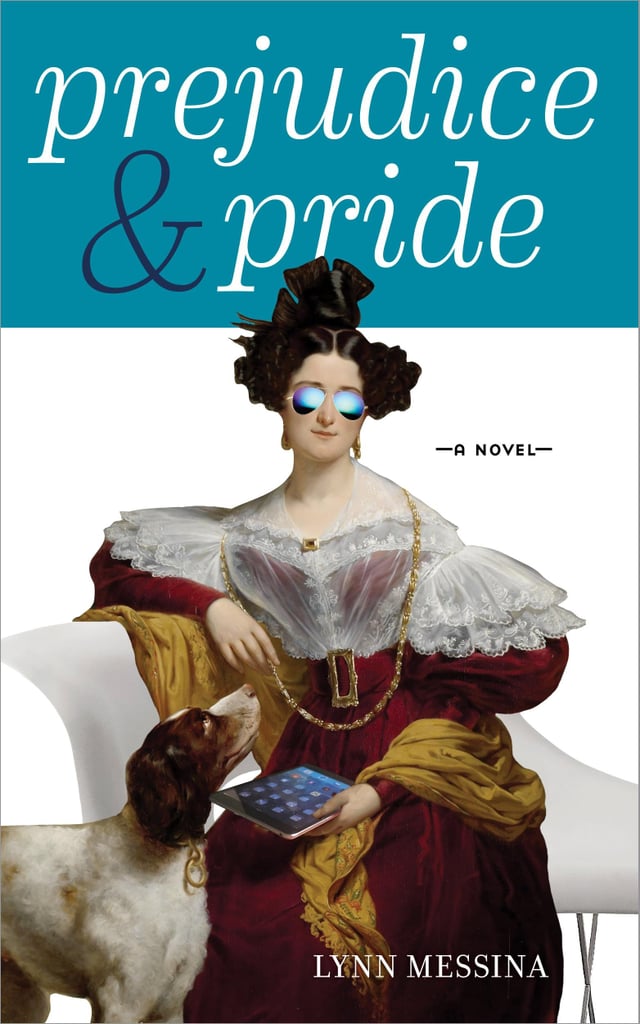 Prejudice and Pride by Lynn Messina