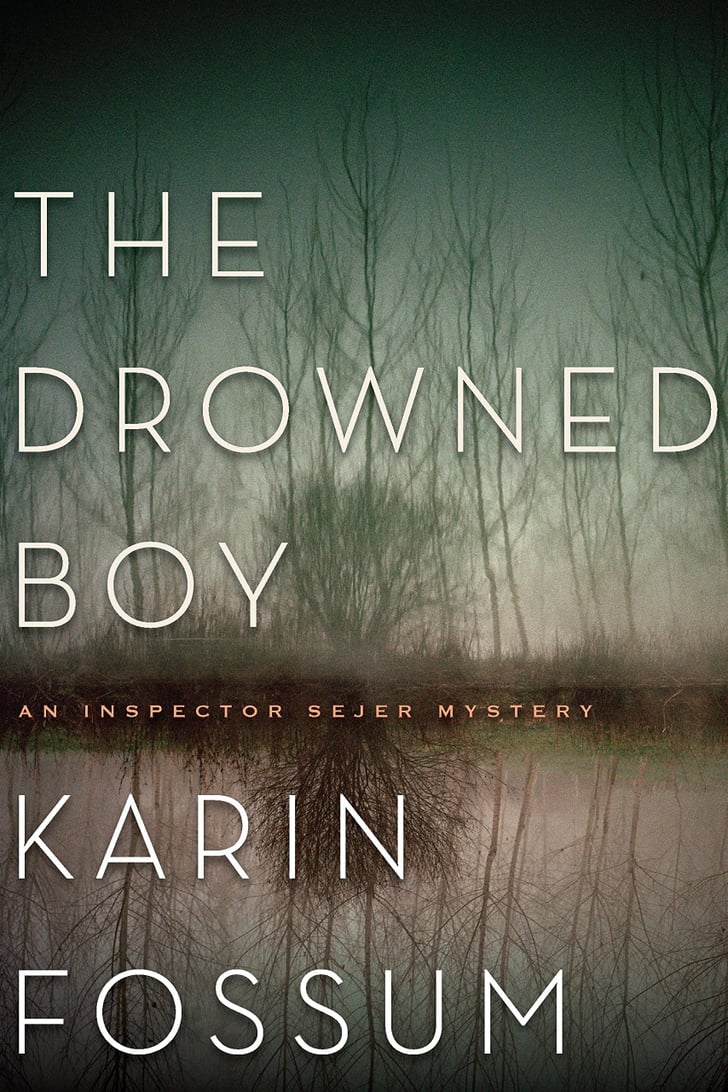 The Drowned Boy by Karin Fossum Books For Scandal Fans POPSUGAR