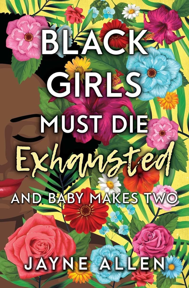 Black Girls Must Die Exhausted by Jayne Allen