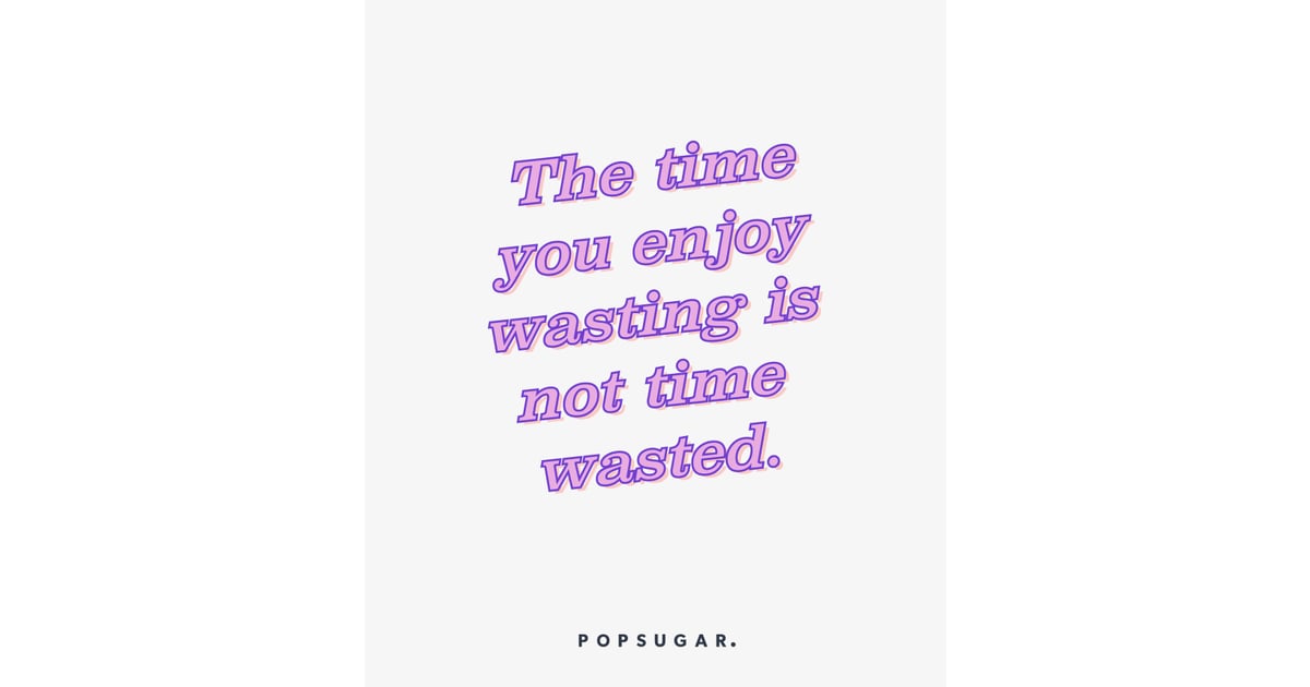 It's Not Wasted Time | Life-Changing Inspirational Quotes | POPSUGAR