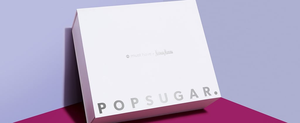 2018 POPSUGAR x Neiman Marcus Box Revealed