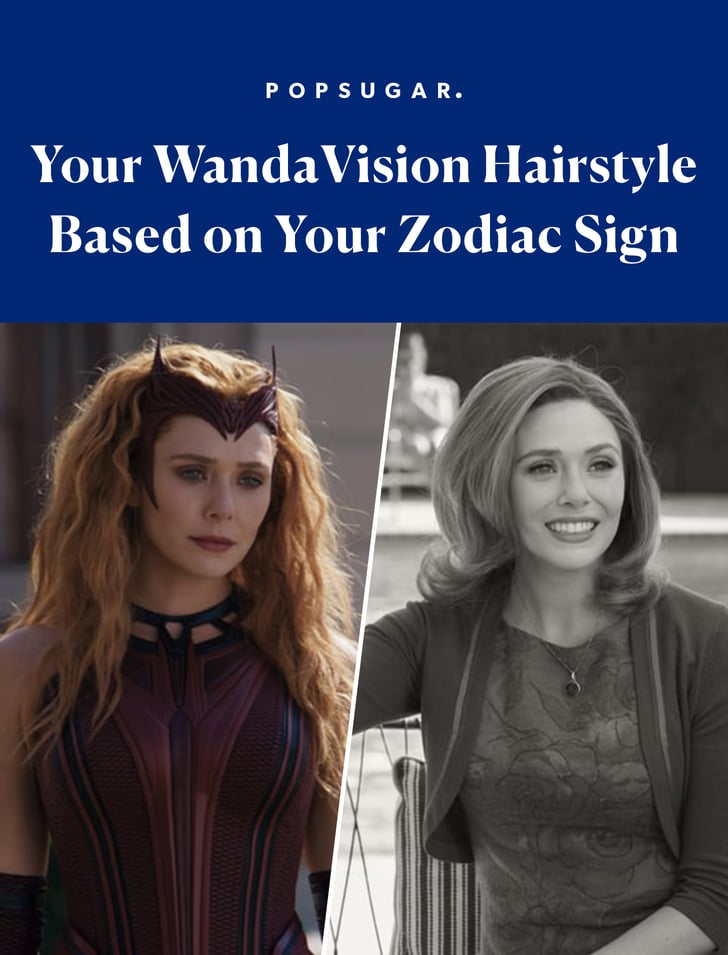 Your WandaVision Hairstyle Based on Your Zodiac Sign