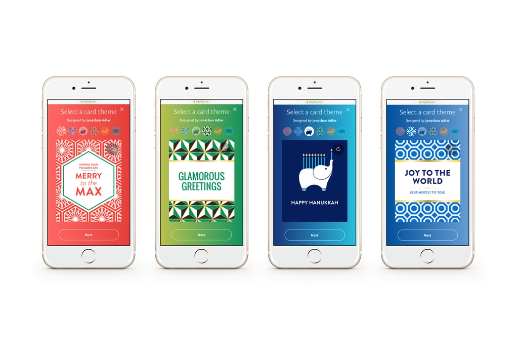 "Everybody wants money, but it's awkward to give — until today, courtesy of PayPal and us," Jonathan told us, referring to the stylish virtual gift cards he created for PayPal. "Suddenly the gift of money becomes chic and glamorous and fun and not embarrassing." And, we would add, great for last-minute gift givers who can quickly select one of the beautiful themes and send the money right from their phone on the way to the party.