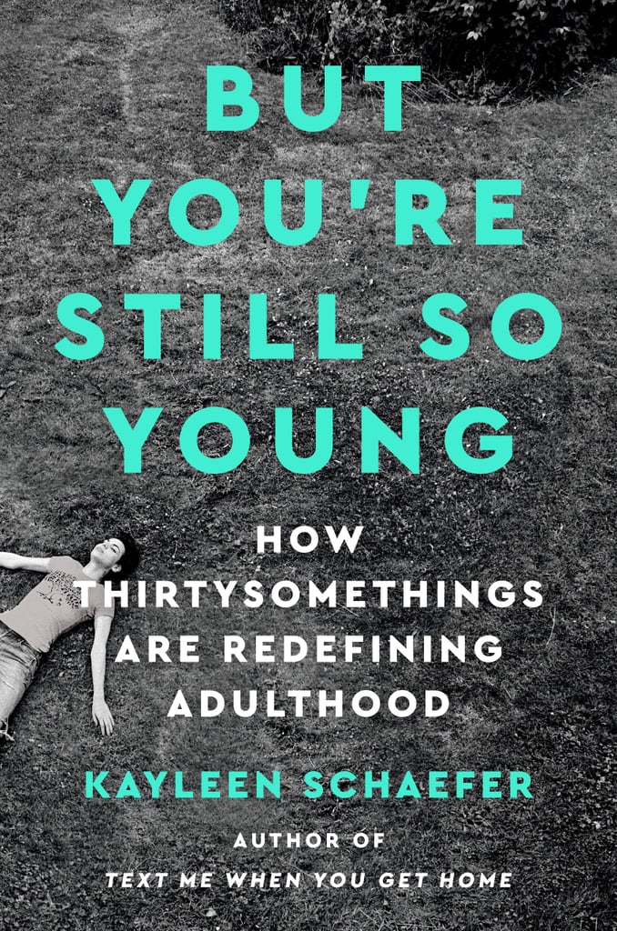 But You're Still So Young by Kayleen Schaefer