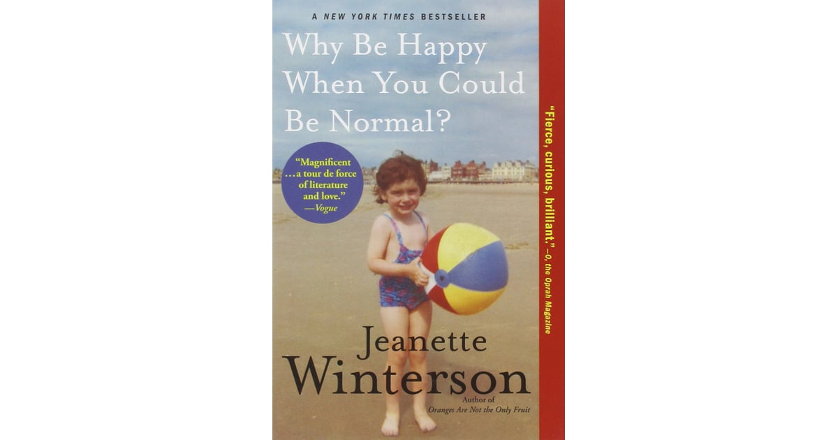 Why Be Happy When You Could Be Normal? by Jeanette Winterson | Short