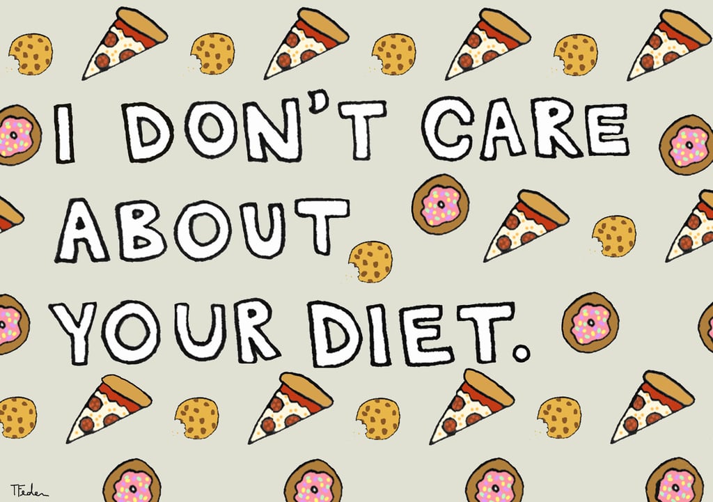 I don't care about your diet ($20)