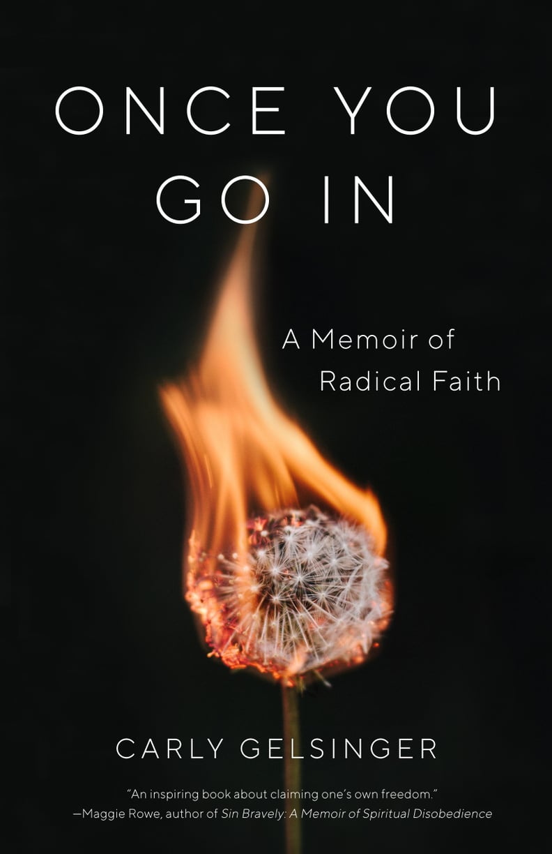 Once You Go In: A Memoir of Radical Faith by Carly Gelsinger