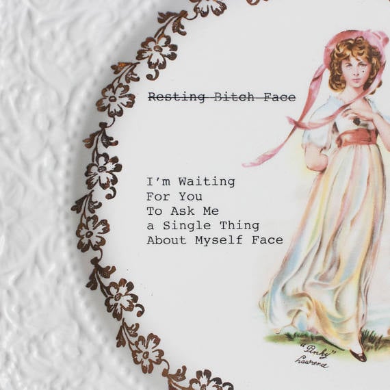 "I Would Strongly Suggest That You Stop Talking Face" plate