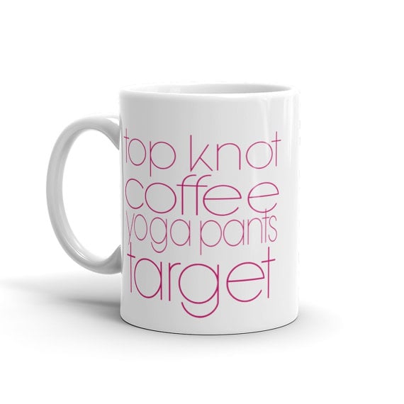 Topknot, Coffee, Yoga Pants, and Target Mug