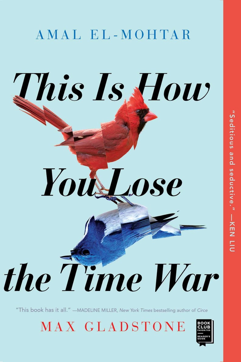 "This Is How You Lose the Time War" by Amal El-Mohtar and Max Gladstone