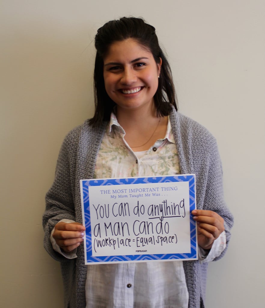 POPSUGAR Mother's Day 2015 My Mom Taught Me